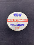 Wal-Mart Ask Me About Film Developing Button (Used/1990s) - Schway Nostalgia Co., Button/Pin - Action Figure,