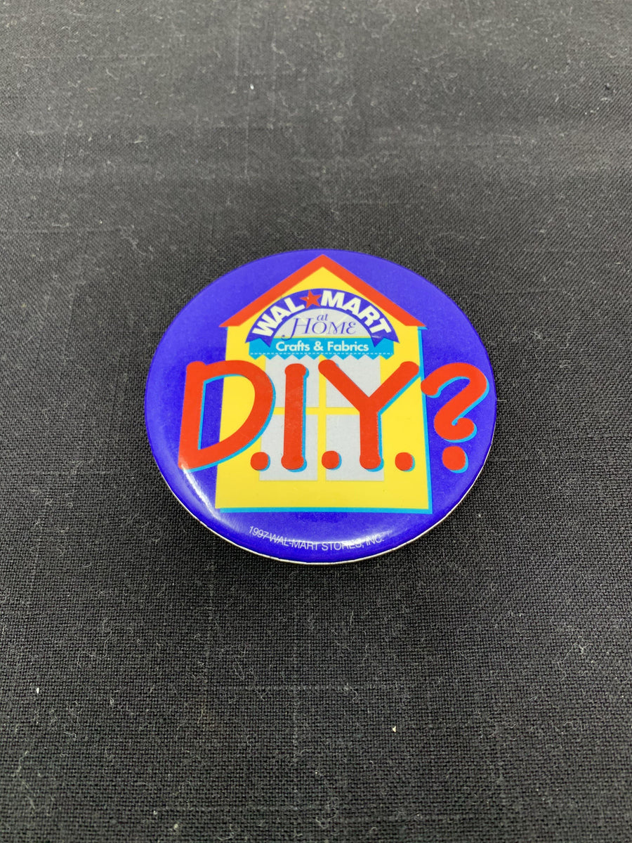 Wal-Mart Home D.I.Y.? Promo Button (Used/1990s) – Schway Nostalgia Co.